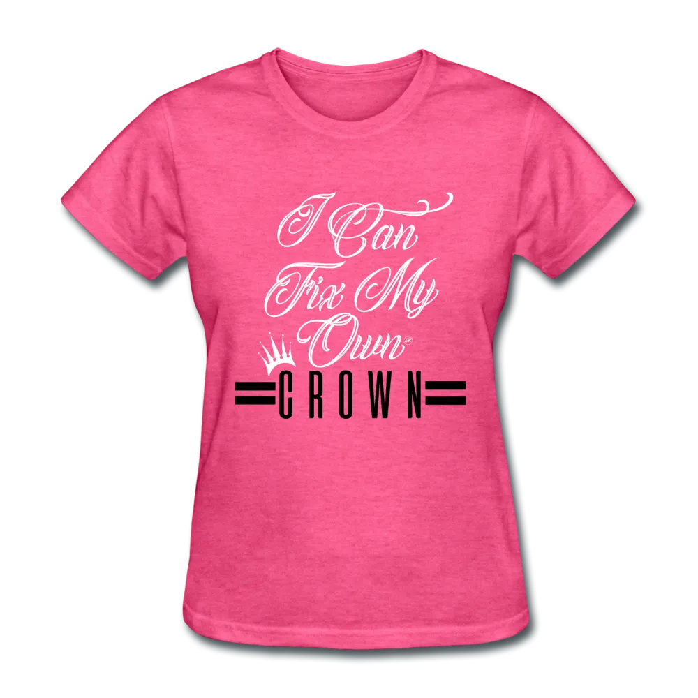 I Can Fix My Own Crown Women's T-Shirt